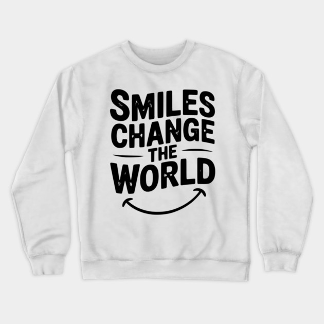 Smiles Change The World Crewneck Sweatshirt by Frank Ring