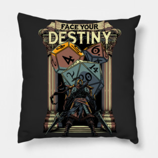 Face your destiny. Pillow
