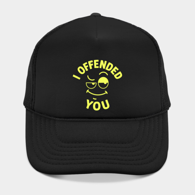 I offended you by DIGITAL MERCH CREATIONS