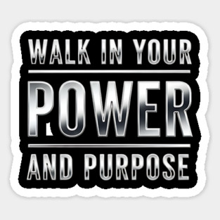 Walk In Your Power and Purpose - Motivational Magnet