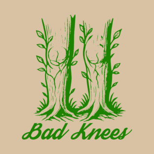 bad knees T-Shirt