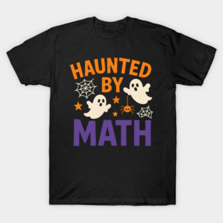 Haunted by Math Funny Ghost Halloween Gift Graphic T-Shirt