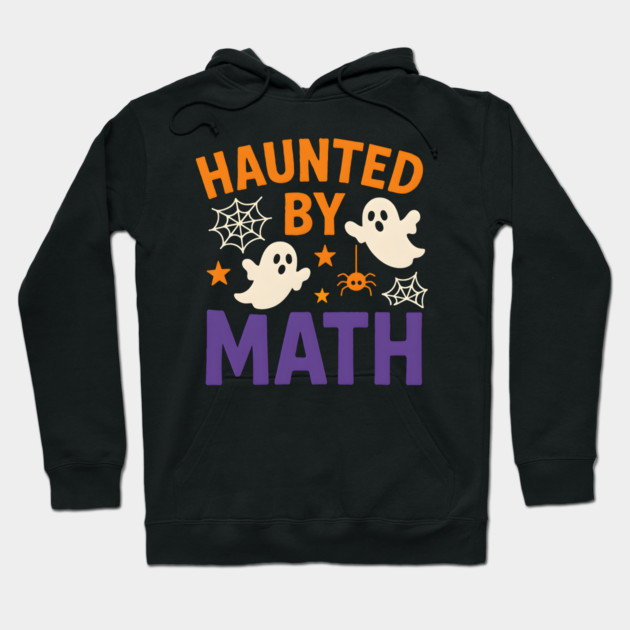 Haunted by Math Funny Ghost Halloween Gift Graphic Hoodie by MakerMind8.2