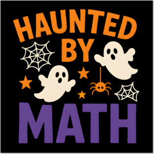 Haunted by Math Funny Ghost Halloween Gift Graphic Posters and Art