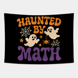 Haunted by Math Funny Ghost Halloween Teacher Student Gift Tapestry