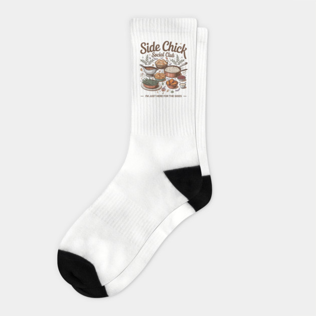 Side Chick Social Club – Funny Thanksgiving Foodie Design Socks by Designed By Marty