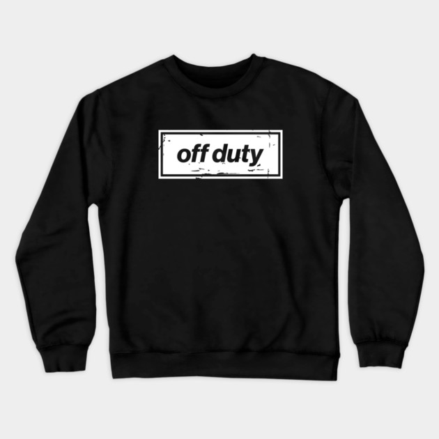 Off Duty – White Funny Day Off Oasis Style Britpop Crewneck Sweatshirt by Butter Creative