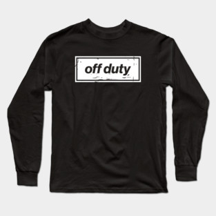 Off Duty – White Funny Day Off Oasis Style Britpop Long Sleeve T-Shirt