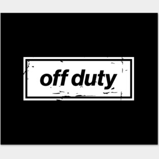 Off Duty – White Funny Day Off Oasis Style Britpop Posters and Art