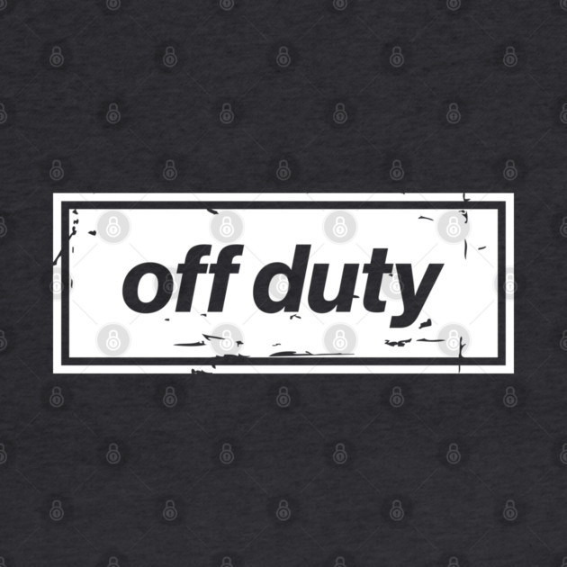 Off Duty – White Funny Day Off Oasis Style Britpop by Butter Creative