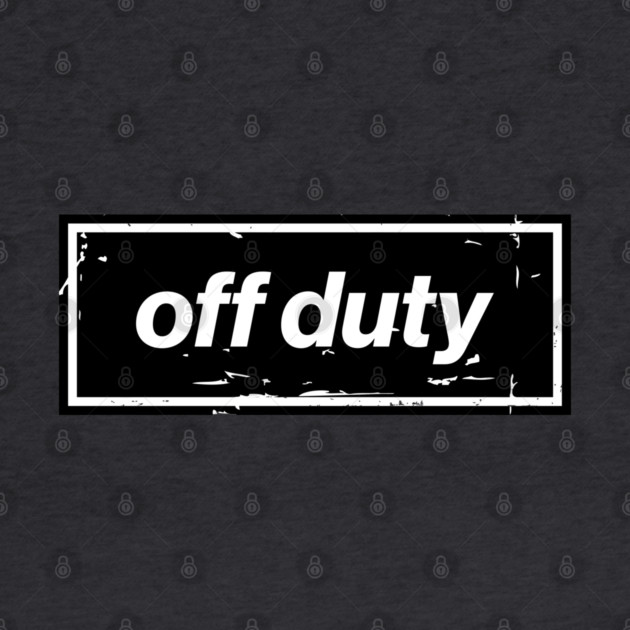 Off Duty – Black Funny Day Off Oasis Style Britpop by Butter Creative