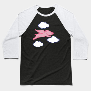 When Pigs Fly – Whimsical Pink Winged Pig with Clouds Baseball T-Shirt