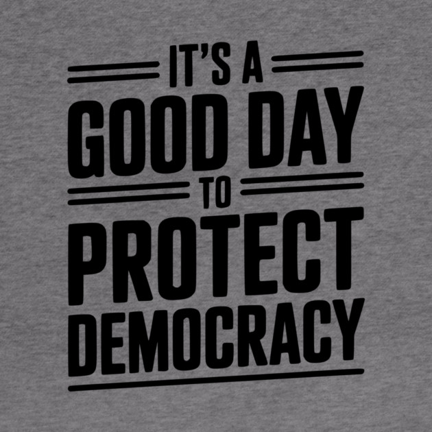 It’s a Good Day To Protect Democracy by Frank Ring