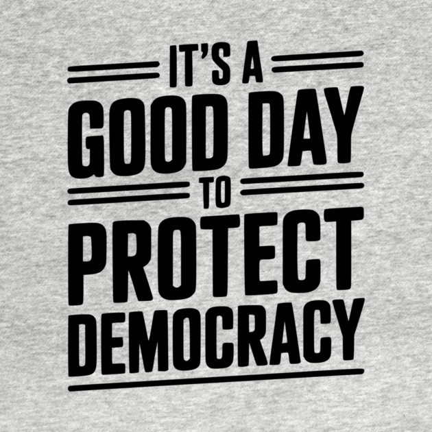 It’s a Good Day To Protect Democracy by Frank Ring