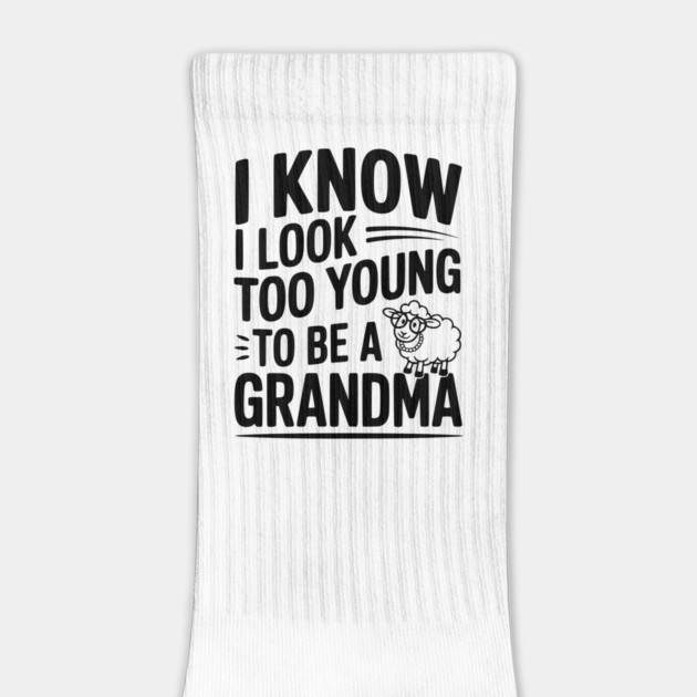 I Know I Look Too Young To Be a Grandma by Frank Ring