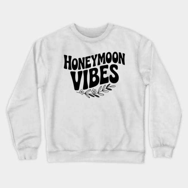 Honeymoon Vibes Crewneck Sweatshirt by Frank Ring