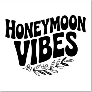 Honeymoon Vibes Posters and Art
