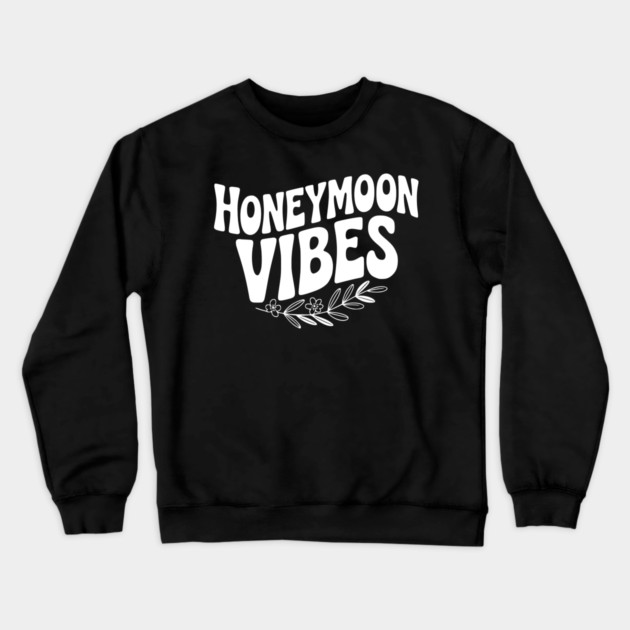 Honeymoon Vibes Crewneck Sweatshirt by Frank Ring