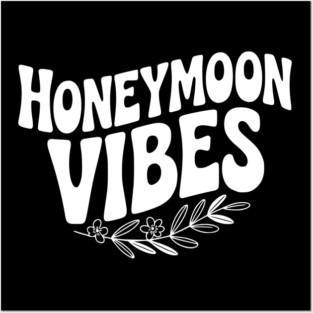 Honeymoon Vibes Posters and Art