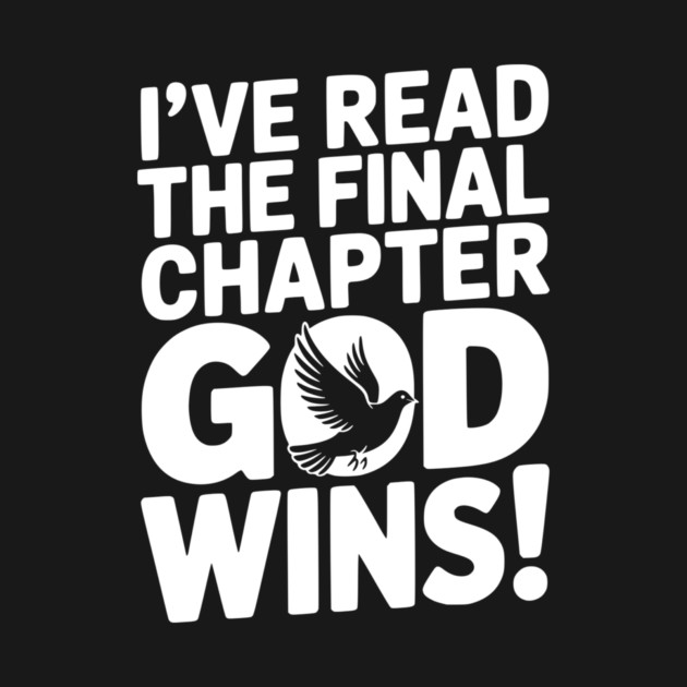 I’ve Read The Final Chapter God Wins! by Frank Ring