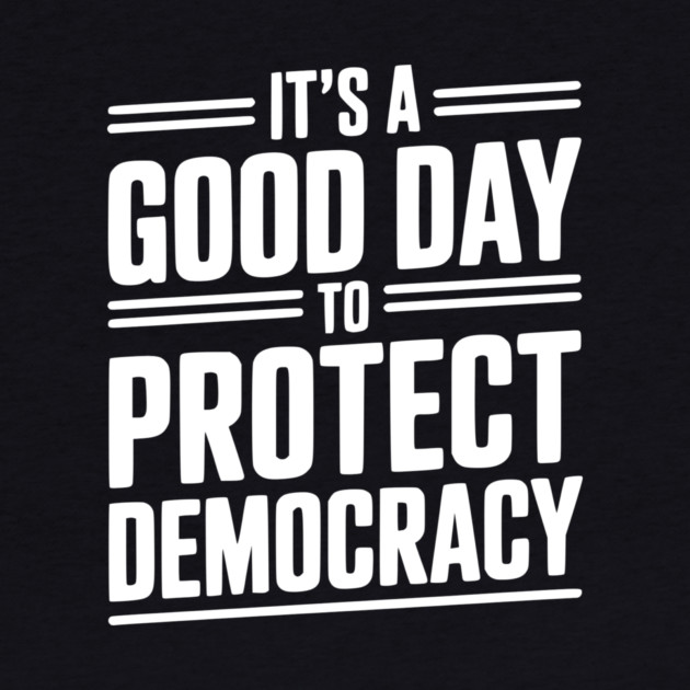 It’s a Good Day To Protect Democracy by Frank Ring
