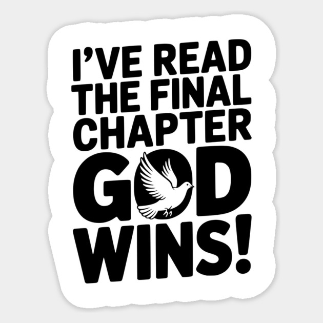 I’ve Read The Final Chapter God Wins! Sticker by Frank Ring