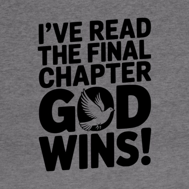 I’ve Read The Final Chapter God Wins! by Frank Ring