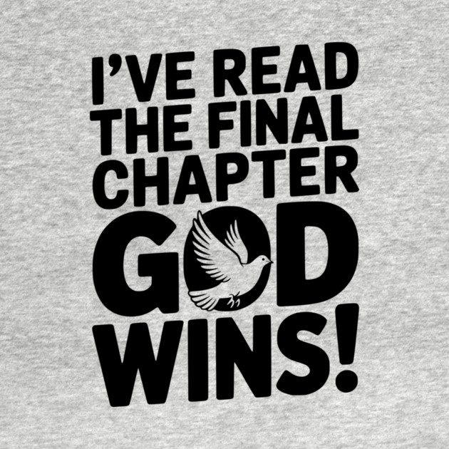 I’ve Read The Final Chapter God Wins! by Frank Ring