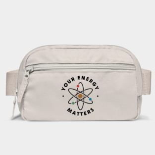 Your Energy Matters – Funny Science Teacher Physics Quote Bag
