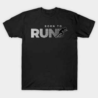 Born To Run Shirt Funny Running Lover Gift for Runner T-Shirt