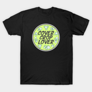 Cover Crop Lover T-Shirt