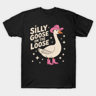 Silly Goose on the Loose T-Shirt