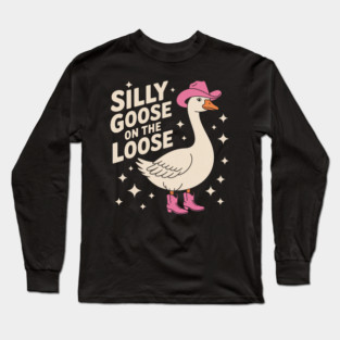 Silly Goose on the Loose Long Sleeve T-Shirt