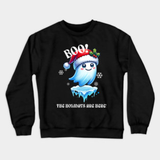 Boo! The Holidays Are Here! Crewneck Sweatshirt