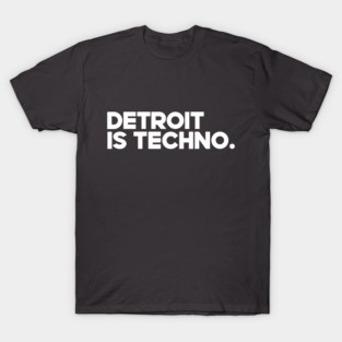 Detroit Is Techno T-Shirt