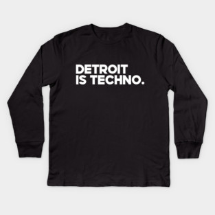Detroit Is Techno Kids Long Sleeve T-Shirt