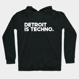 Detroit Is Techno Hoodie