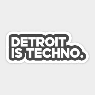 Detroit Is Techno Sticker