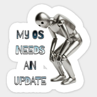 My OS Needs an Update Magnet