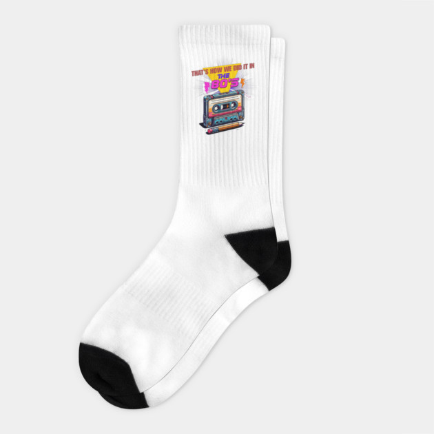 That’s How We Did It in the 80s Socks by Cool Monkey Designs