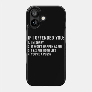 I-OFFENDED-YOU Phone Case