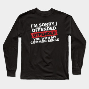 I-OFFENDED-YOU Long Sleeve T-Shirt