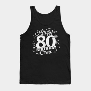 80th-Birthday-Crew Tank Top