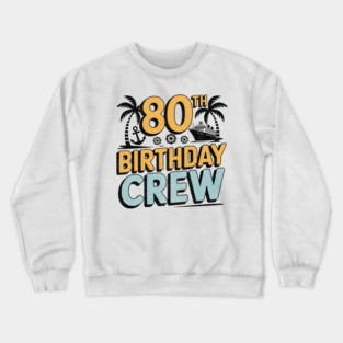 80th-Birthday-Crew Crewneck Sweatshirt
