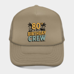 80th-Birthday-Crew Hat