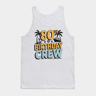 80th-Birthday-Crew Tank Top