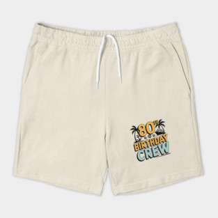 80th-Birthday-Crew Shorts