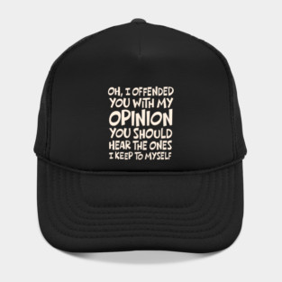 I-Offended-You Hat