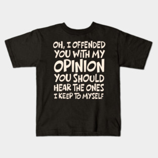 I-Offended-You Kids T-Shirt