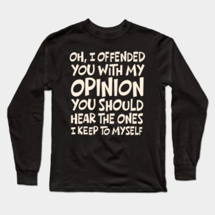 I-Offended-You Long Sleeve T-Shirt